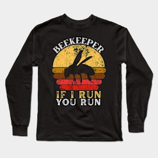 Beekeeper If I Run You Run Vintage Honeybees Apiculture Long Sleeve T-Shirt